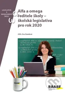 Alfa a omega ředitele školy (školská legislativa pro rok 2020) - kniha z kategorie Management veřejné správy