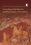 Priest-King of the Warriors and Witch-Queen of the Others - kniha z kategorie Humanitní a společenské vědy