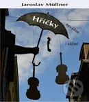 Hříčky (nevážné i vážné) - Jaroslav Müllner - kniha z kategorie Poezie