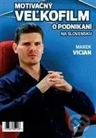 Motivačný veľkofilm o podnikaní na Slovensku 2020 - Marek Vician - film z kategorie Dokumenty