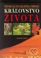 Kráľovstvo života - Všeobecná encyklopédia prírody - kniha z kategorie Pro děti
