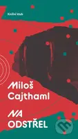 Na odstřel - Miloš Cajthaml - kniha z kategorie Společenská beletrie