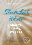 Slabikář štěstí 4 (Strachy, vztahy, svoboda) - Pavel Hirax Baričák - kniha z kategorie Beletrie