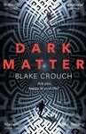 Dark Matter - Blake Crouch - kniha z kategorie Detektivky, thrillery a horory