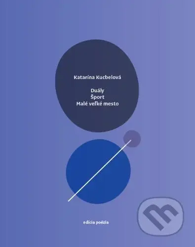 Duály / Šport / Malé veľké mesto - Katarína Kucbelová - kniha z kategorie Poezie