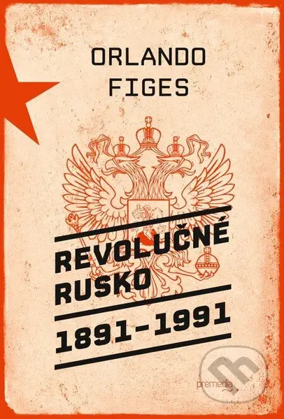 Revolučné Rusko 1891 – 1991 - Orlando Figes - kniha z kategorie Historie
