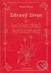 Zdravý život s babkinými bylinkami - Dionýz Dugas