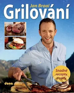 Grilování (Snadné recepty a rady) - Jan Braai - kniha z kategorie Podle úpravy