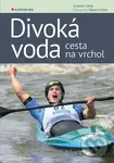 Divoká voda - cesta na vrchol - Eduard  Erben, Jaroslav Cícha