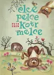 Elce, pelce, kotrmelce - Petr Eben, Marek Eben