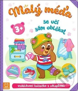 Malý méďa se učí sám oblékat (Vzdělávací knížečka s nálepkami) - Agnieszka Bator, Marzena Ćwik