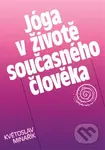 Jóga v životě současného člověka - Květoslav Minařík - kniha z kategorie Individuální sporty