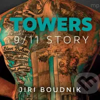 Towers, 9/11 Story - Jiří Boudník - audiokniha z kategorie Životopisy