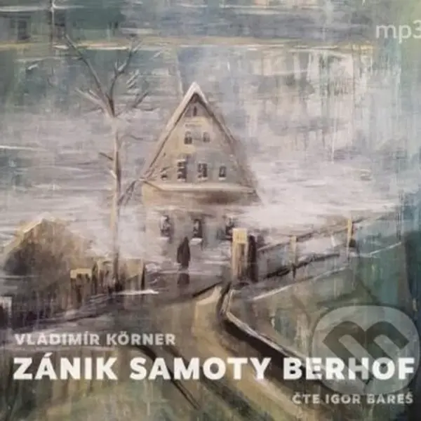 Zánik samoty Berhof - Vladimír Körner - audiokniha z kategorie Společenská beletrie