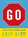 Go (A Kidd's Guide to Graphic Design) - Chip Kidd - kniha z kategorie Naučné knihy