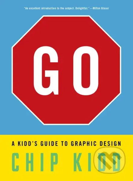 Go (A Kidd's Guide to Graphic Design) - Chip Kidd - kniha z kategorie Naučné knihy