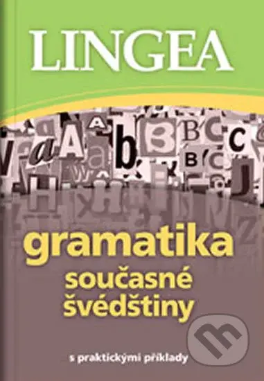 Gramatika současné švédštiny (s praktickými příklady) - kniha z kategorie Jazykové učebnice a slovníky