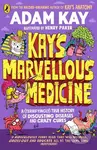 Kay's Marvellous Medicine (A Gross and Gruesome History of the Human Body) - kniha z kategorie Pro děti