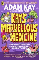Kay's Marvellous Medicine (A Gross and Gruesome History of the Human Body) - kniha z kategorie Pro děti