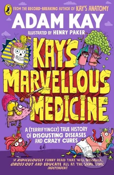 Kay's Marvellous Medicine (A Gross and Gruesome History of the Human Body) - kniha z kategorie Pro děti