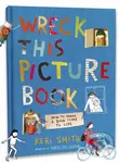 Wreck This Picture Book - Keri Smith