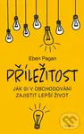 Příležitost (Jak si v obchodování zajistit lepší život) - Eben Pagan