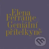 Geniální přítelkyně I.-IV. - Elena Ferrante - audiokniha z kategorie Společenská beletrie