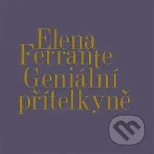 Geniální přítelkyně I.-IV. - Elena Ferrante - audiokniha z kategorie Společenská beletrie