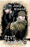 Živí a mrtví - Josif Mlakić - kniha z kategorie Beletrie