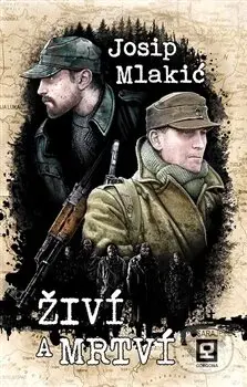 Živí a mrtví - Josif Mlakić - kniha z kategorie Beletrie
