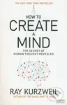 How to Create a Mind (The Secret of Human Thought Revealed) - kniha z kategorie Odborné a naučné
