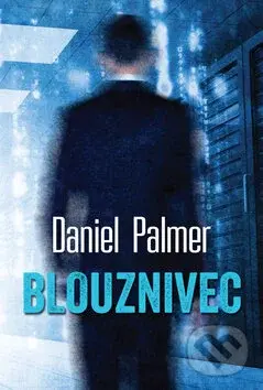 Blouznivec - Daniel Palmer
