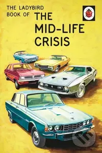 The Ladybird Book of the Mid-Life Crisis - Jason Hazeley, Joel Morris - kniha z kategorie Beletrie