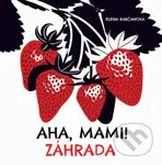 Aha, mami! Záhrada - Elena Rabčanová - kniha z kategorie Pro děti