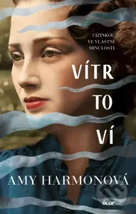 Vítr to ví (Cizinkou ve vlastní minulosti) - Amy Harmon - kniha z kategorie Společenská beletrie