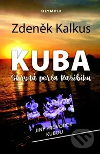 Kuba - skrytá perla Karibiku (Jiný průvodce Kubou) - kniha z kategorie Cestopisy