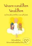 Vánoce s andílkem Vandílkem (aneb Dva výlety do Betléma a zase zpátky domů) - kniha z kategorie Pohádky