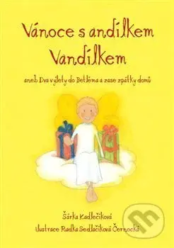 Vánoce s andílkem Vandílkem (aneb Dva výlety do Betléma a zase zpátky domů) - kniha z kategorie Pohádky
