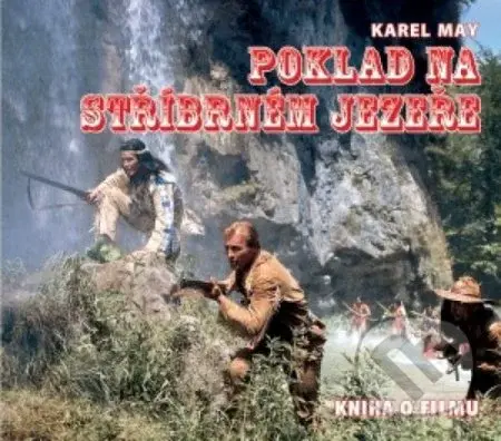 Poklad na stříbrném jezeře (Kniha o filmu) - kniha z kategorie Film