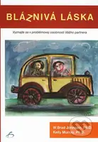 Bláznivá láska (Vyznajte sa v problémovej osobnosti Vášho partnera) - kniha z kategorie Psychologie
