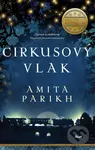 Cirkusový vlak - Amita Parikh - kniha z kategorie Společenská beletrie