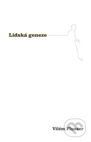 Lidská geneze - Vilém Flusser - kniha z kategorie Filozofie