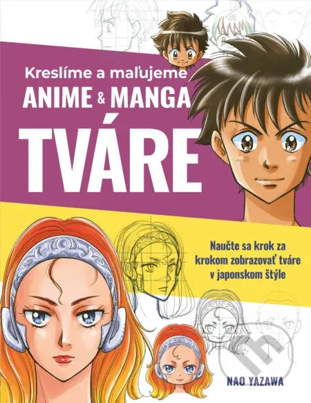 Kreslíme a maľujeme anime & manga tváre - Nao Yazawa - kniha z kategorie Příručky