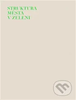 Struktura města v zeleni - Ladislav Zikmund-Lender - kniha z kategorie Architektura
