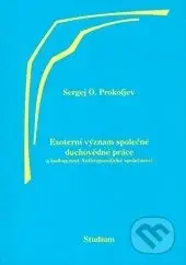 Esoterní význam společné duchovědné práce a budoucnost Anthroposofické společnosti - kniha z kategorie Spiritualita