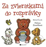Za zvieratkami do rozprávky - Michal Černík, Helena Zmatlíková (ilustrácie) - kniha z kategorie Pohádky