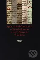 Apocryphal Questions of Bartholomew in the Slavonic Tradition - kniha z kategorie Náboženská literatura