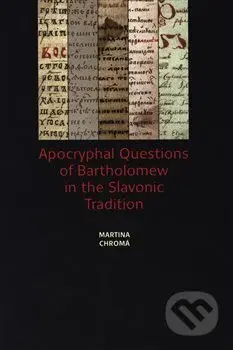 Apocryphal Questions of Bartholomew in the Slavonic Tradition - kniha z kategorie Náboženská literatura