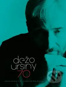 Dežo Ursíny: 70 - Dežo Ursíny