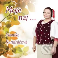 Monika Kandráčová: Moje Naj ... - Monika Kandráčová